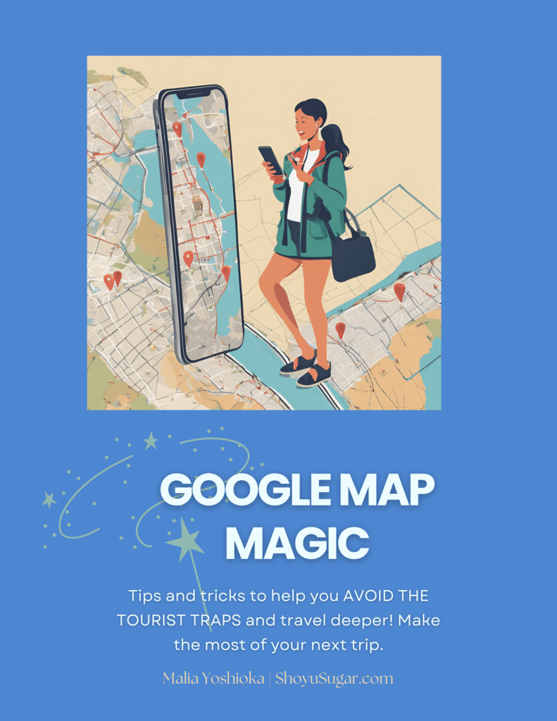 Google Map Magic travel planning guide showing how to use Google Maps to organize trip recommendations and avoid tourist traps